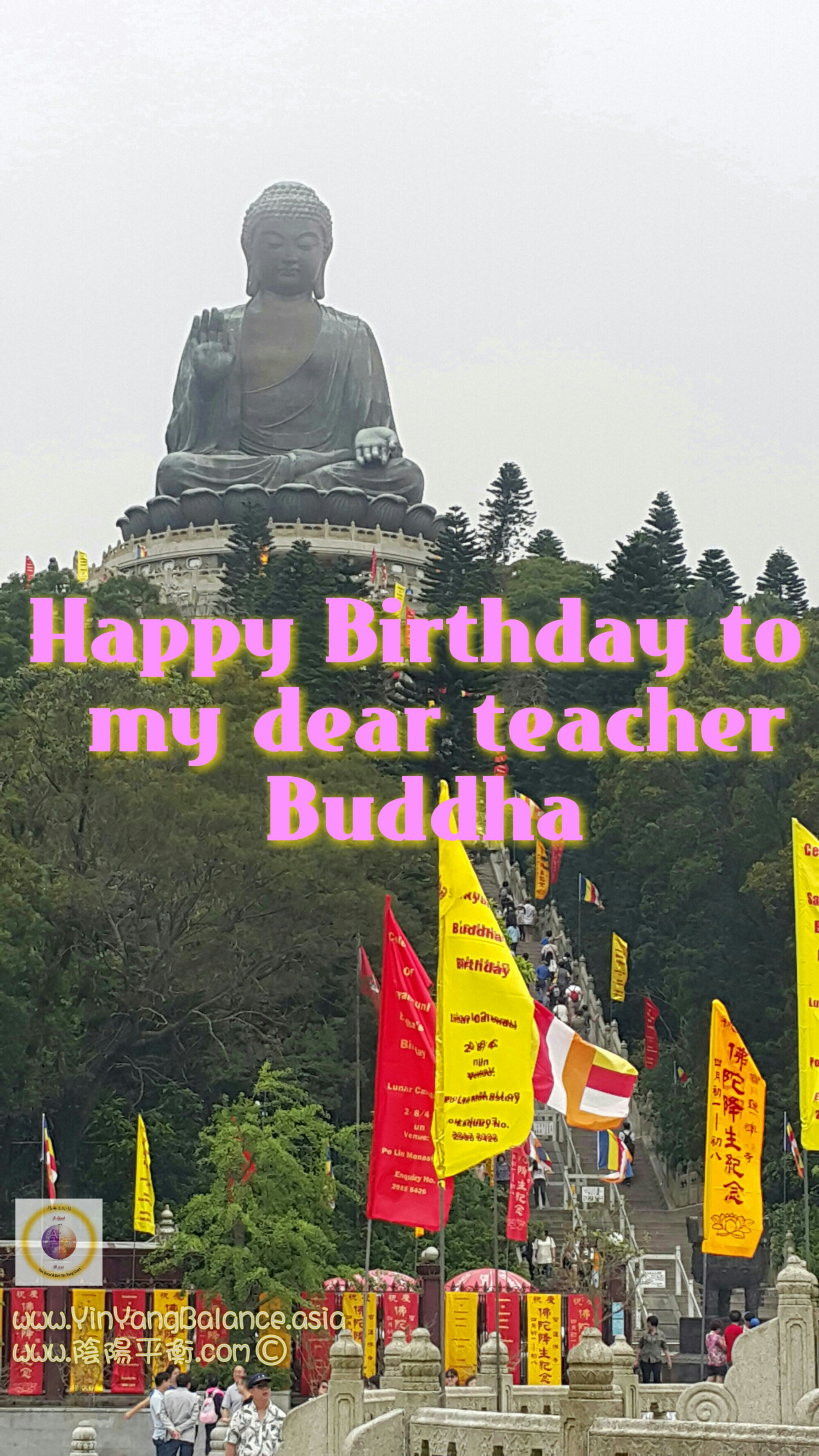 Happy Birthday to my dear teacher Buddha